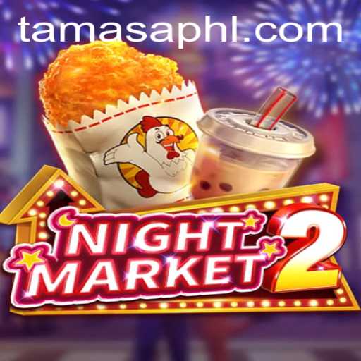 Exploring the Mystical World of NightMarket2 and the Enigmatic Tamasa
